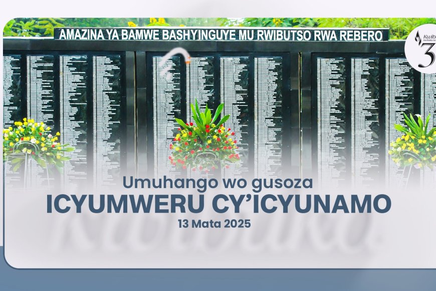 Kwibuka31: Ku Irebero ahari gusorezwa Icyumweru cy'Icyunamo (Amafoto)