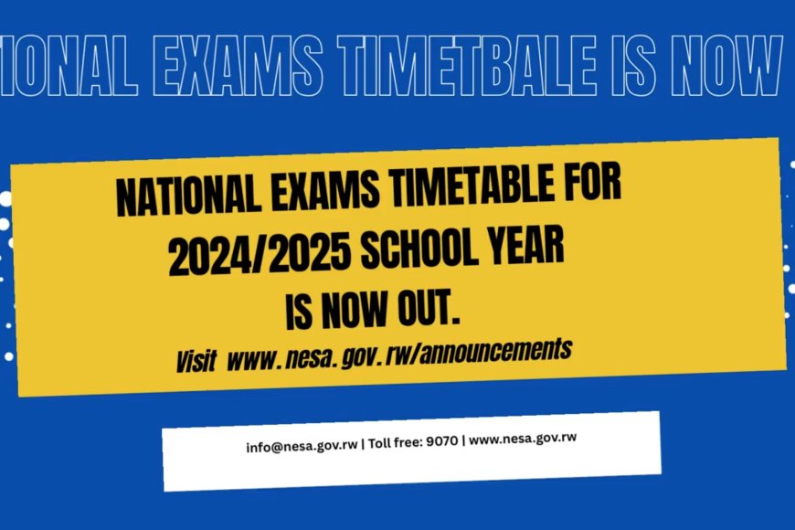 The National Exams Timetable for 2024/2025 school year is officially out!