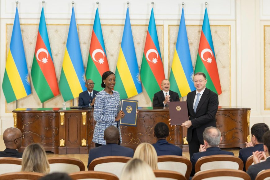 Rwanda and Azerbaijan Sign Landmark Cooperation Agreements in Baku