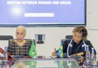 Rwanda and Brazil Deepen Diplomatic Relations and Political Cooperation
