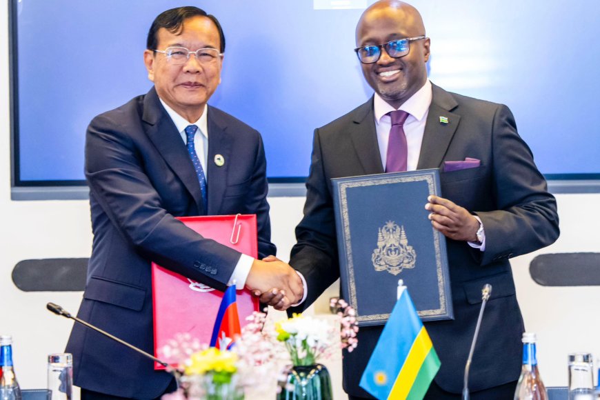 Rwanda and Cambodia Sign New Agreements to Boost Bilateral Cooperation