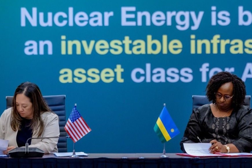 U Rwanda na Amerika byasinyanye amasezerano y’ubufatanye mu ngufu za Nikeleyeri